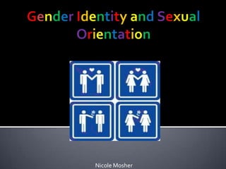 GenderIdentityandSexualOrientation Nicole Mosher 