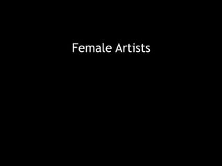 Female Artists
 