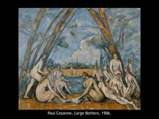 Paul Cezanne, Large Bathers, 1906.
 