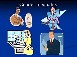 Gender Inequality
 