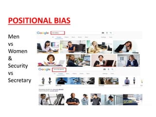 POSITIONAL BIAS
Men
vs
Women
&
Security
vs
Secretary
 