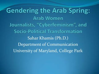 Sahar Khamis (Ph.D.)
  Department of Communication
University of Maryland, College Park
 