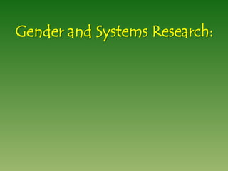 Gender and Systems Research:
 
