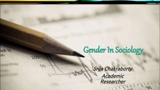 Srija Chakraborty
Academic
Researcher
 