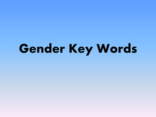 Gender Key Words
 