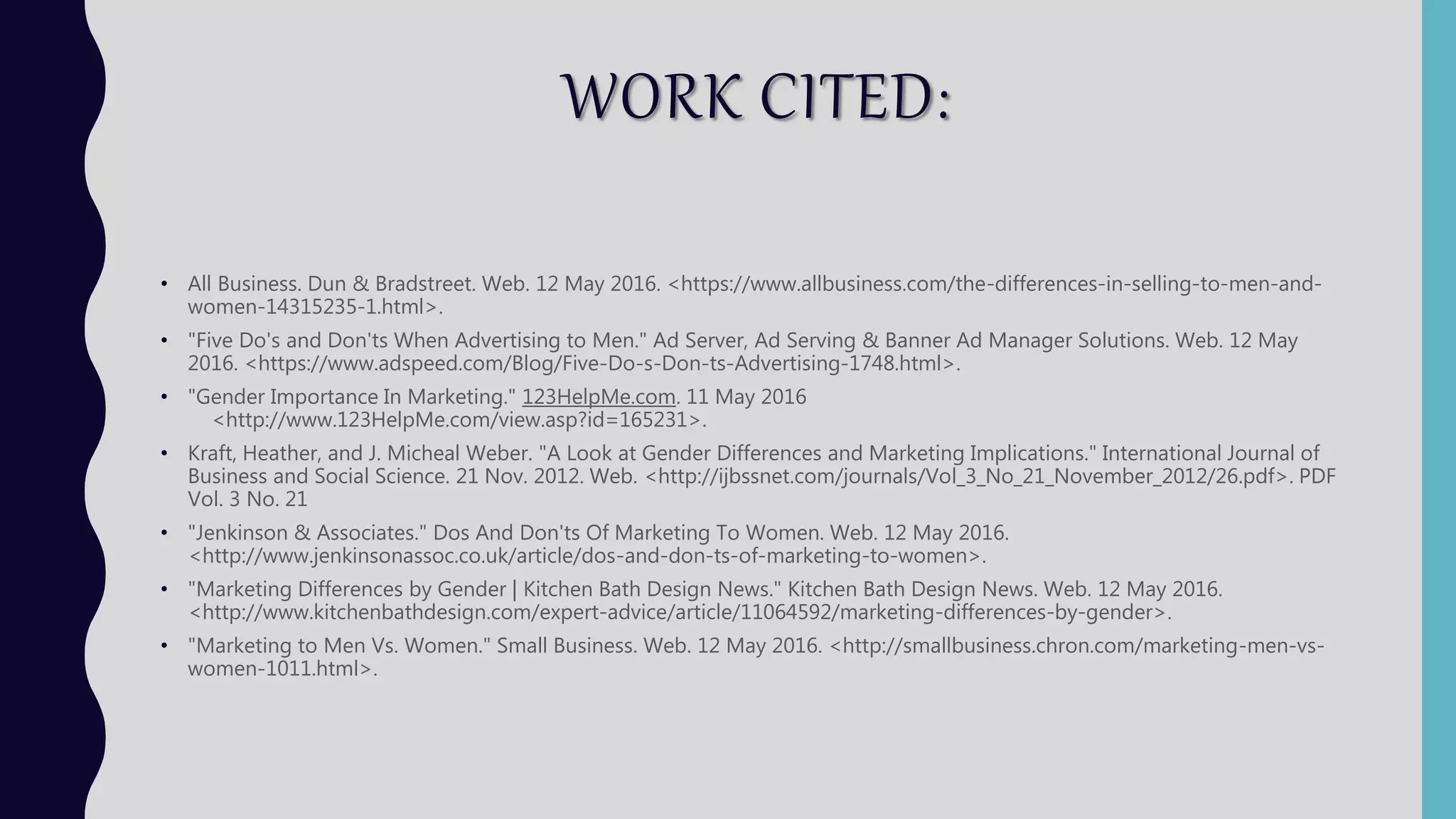 LANGUAGE VS. VISUALS:
MEN-
•Males respond to images that are form dominant
They prefer more conventional ads
To deliver Information it needs to have simple facts with just one or two features highlighted
They respond to attribute-oriented and comparative copy, depictions of competitive situations and large groups
Compiled By Author From Sources: kitchenbathdesign.com
 