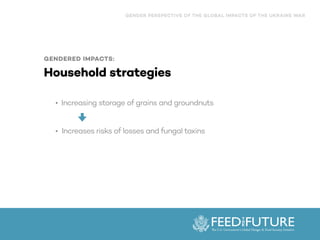 GENDERED IMPACTS:


Household strategies
• Increasing storage of grains and groundnuts


• Increases risks of losses and f...