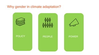 Gender Equality and Climate Change Adaptation: Why consider gender in ...