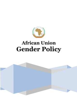African Union
Gender Policy
 