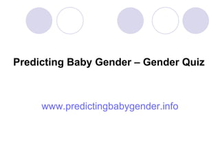Predicting Baby Gender – Gender Quiz ,[object Object]