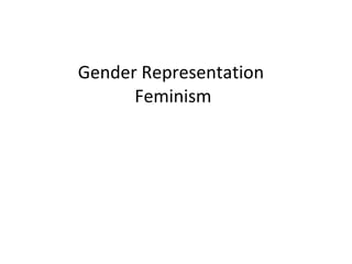 Gender Representation  Feminism 