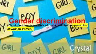 Gender discrimination
(Discrimination on the basis of sex especially the oppression
of women by men.)
1/25/2024 Dr. C. Beulah Jayarani 7
 