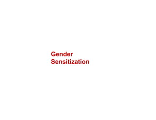 Gender
Sensitization
 