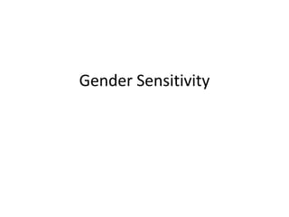 Gender Sensitivity
 