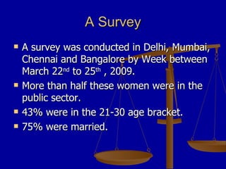 A Survey <ul><li>A survey was conducted in Delhi, Mumbai, Chennai and Bangalore by Week between March 22 nd  to 25 th  , 2...