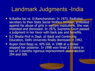 Landmark Judgments -India <ul><li>N.Radha bai vs. D.Ramchandran: In 1973, Radhabai, secretary to then State Social Welfare...