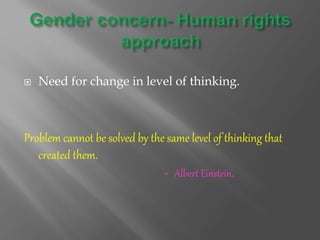  Need for change in level of thinking.
Problem cannot be solved by the same level of thinking that
created them.
- Albert Einstein.
 