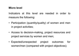 • Met/unmet practical and strategic needs of
women and men (compared with expressed
needs);
• Changes in project budget al...