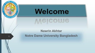 Nawrin Akhtar
Notre Dame University Bangladesh1
 