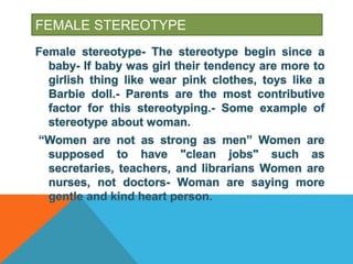 FEMALE STEREOTYPE
 