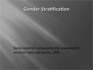 Some material contained in this presentation
are from Gells and Levine, 1995

1

 