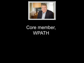Core member,
WPATH
 