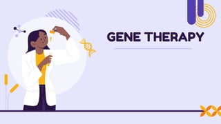 GENE THERAPY
 