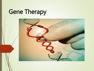 Gene Therapy
 