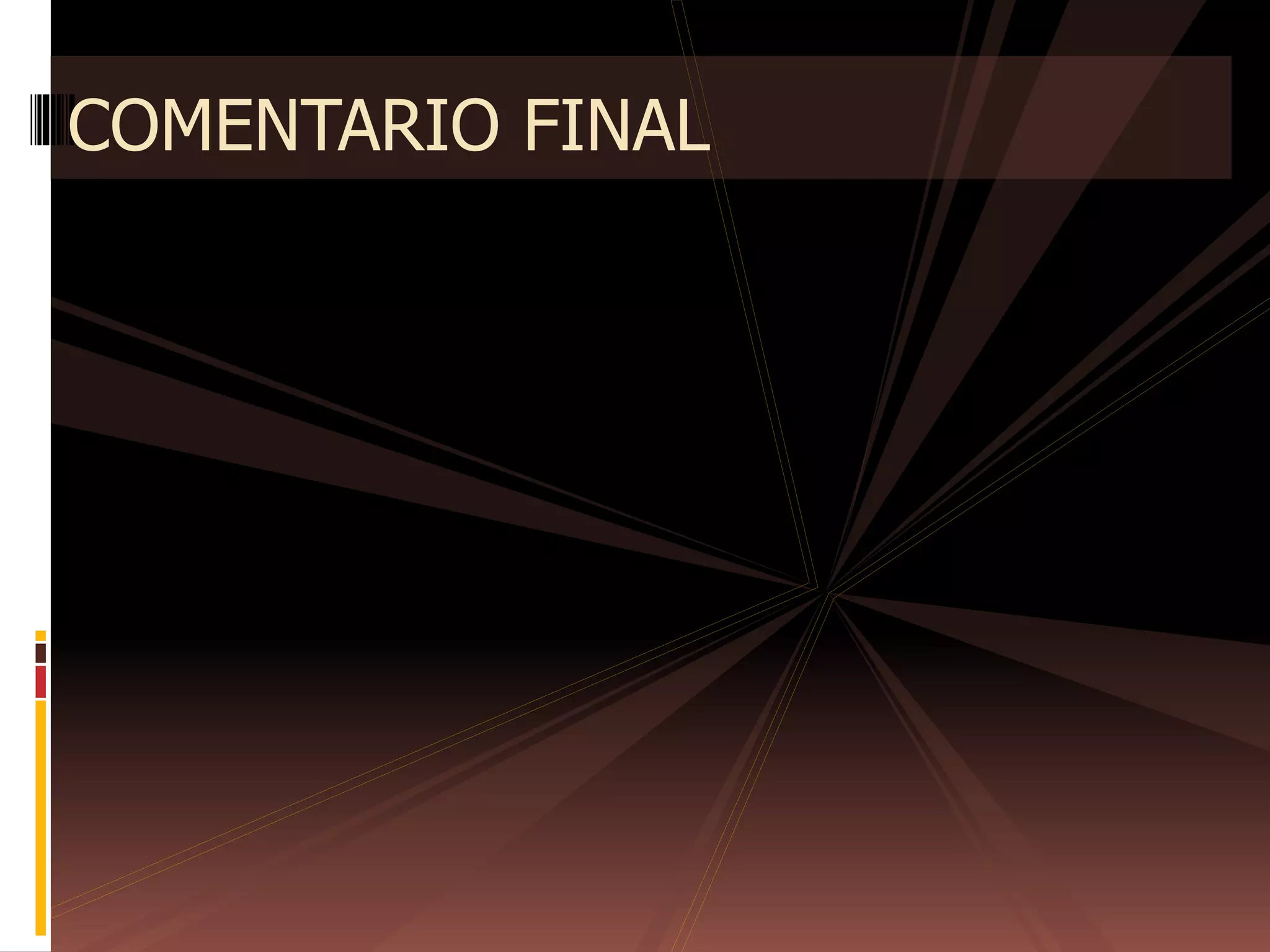 COMENTARIO FINAL
 