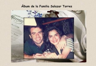Álbum de la Familia Salazar Torres 
