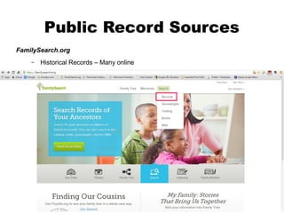 Public Record Sources
FamilySearch.org
–

Historical Records – Many online

 