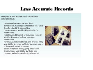 Less Accurate Records

 