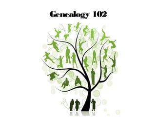 Genealogy 102

 