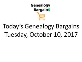 Today’s Genealogy Bargains
Tuesday, October 10, 2017
 