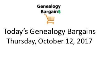 Today’s Genealogy Bargains
Thursday, October 12, 2017
 