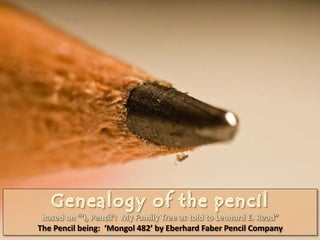 The Pencil being: ‘Mongol 482’ by Eberhard Faber Pencil Company
 