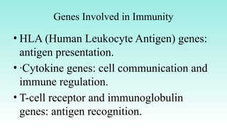 The Role of Genes in Immune System Function and Disease | PPTX