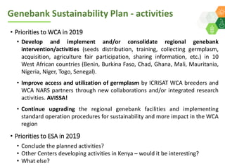 ICRISAT Global Planning Meeting 2019:   Genebank Sustainability Plan In action (2018 –2021) by Vania Azevedo