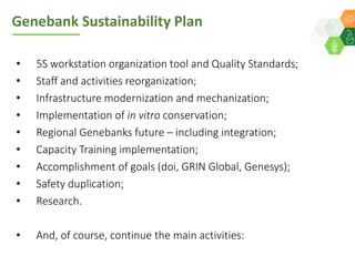 ICRISAT Global Planning Meeting 2019:   Genebank Sustainability Plan In action (2018 –2021) by Vania Azevedo