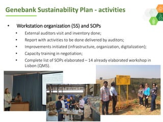 ICRISAT Global Planning Meeting 2019:   Genebank Sustainability Plan In action (2018 –2021) by Vania Azevedo