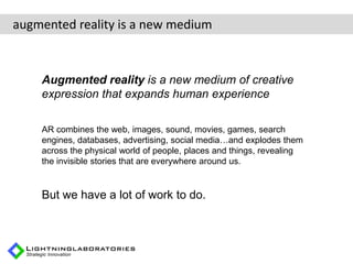 augmented reality is a new medium



    Augmented reality is a new medium of creative
    expression that expands human e...