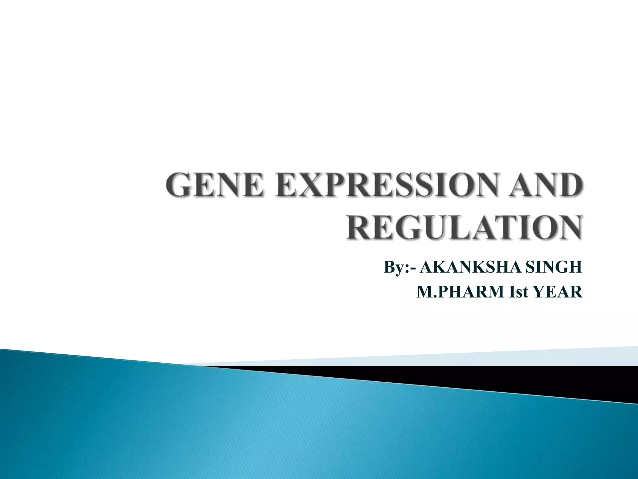 GENE EXPRESSION AND REGULATION.pptx | Biological Sciences | Science