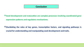 Gene Expression during seed development and maturation | PPTX