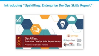 © Electric Cloud | electric-cloud.com
Introducing “Upskilling: Enterprise DevOps Skills Report”
 