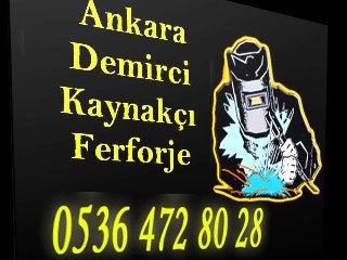 Çukurambar Demirci Kaynakçı Ferforje 0536 472 80 28