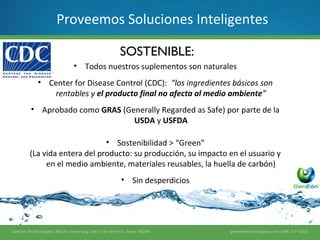 5	
  
Alcohol – Gel
Sostenible
Todos	
  nuestros	
  suplementos	
  son	
  naturales.	
  
	
  
Center	
  for	
  Disease	
  Control	
  (CDC):	
  	
  
Los	
  ingredientes	
  básicos	
  son	
  rentables	
  y	
  el	
  producto	
  ﬁnal	
  no	
  
afecta	
  al	
  medio	
  ambiente.	
  
	
  
GRAS	
  (USDA	
  y	
  USFDA):	
  
Generally	
  Regard	
  as	
  Safe.	
  
	
  
Sostentabilidad	
  (Green):	
  
Producción,	
  impacto	
  en	
  el	
  usuario	
  y	
  el	
  ambiente.	
  
	
  
Sin	
  desperdicios.	
  
Kue Pukis & Cingcaw Kapucino
Product Design
535
Kue Pukis & Cingcaw Kapucino
Product Design
 