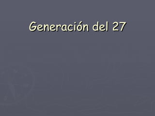 Generación del 27 