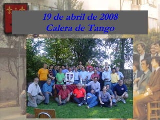 19 de abril de 2008 Calera de Tango 