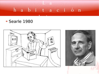La habitación china Searle 1980 
