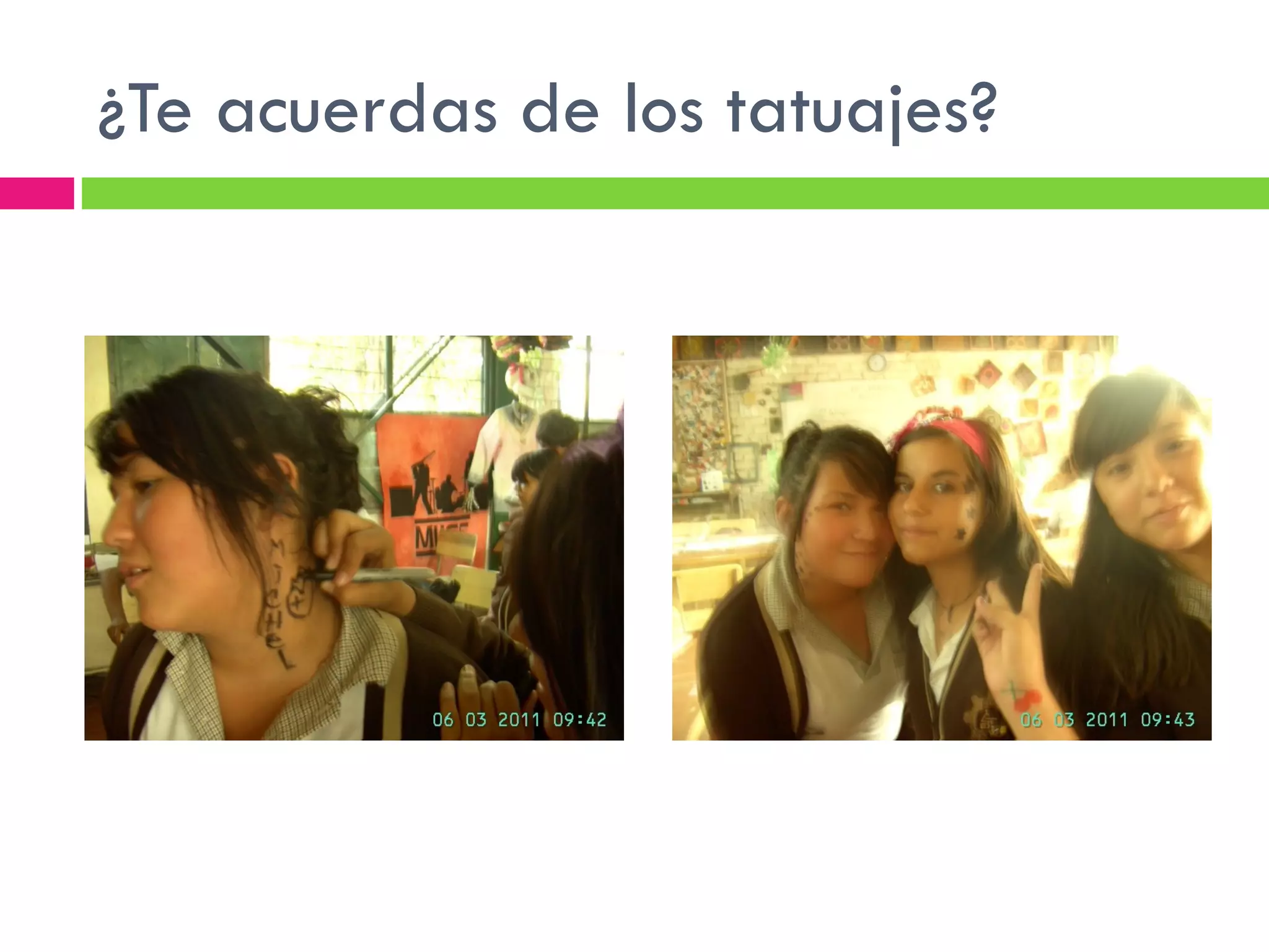 ¿Te acuerdas de los tatuajes?